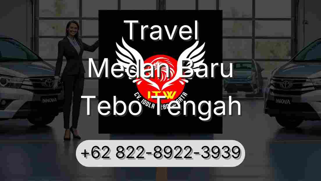 Travel Medan Baru Tebo Tengah
