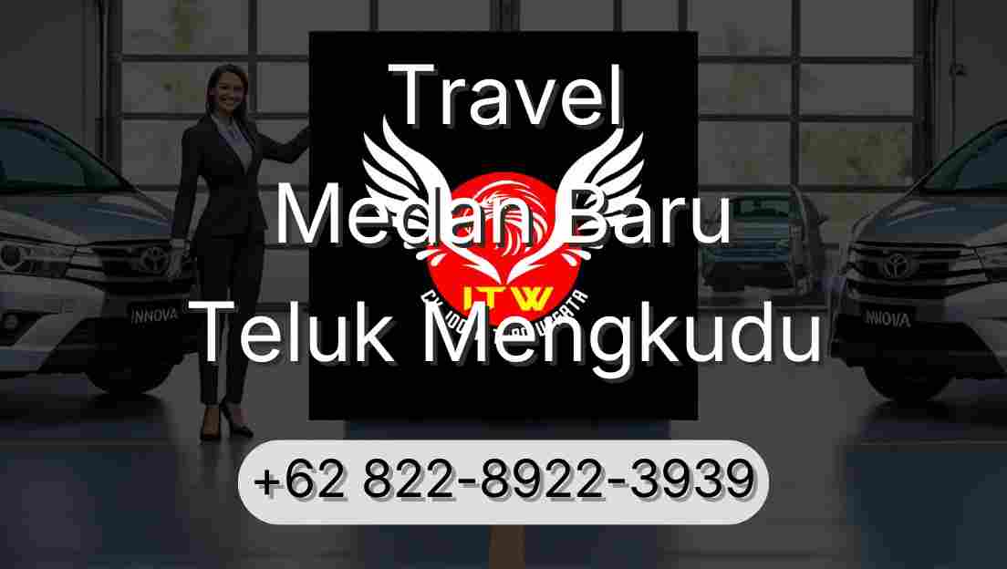 Travel Medan Baru Teluk Mengkudu