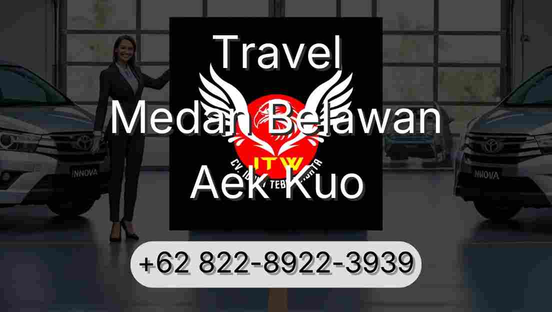 Travel Medan Belawan Aek Kuo