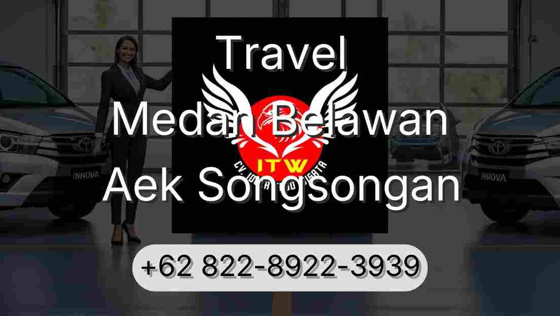 Travel Medan Belawan Aek Songsongan