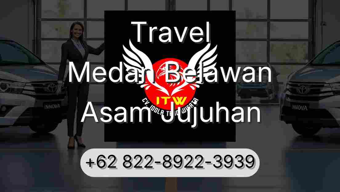 Travel Medan Belawan Asam Jujuhan