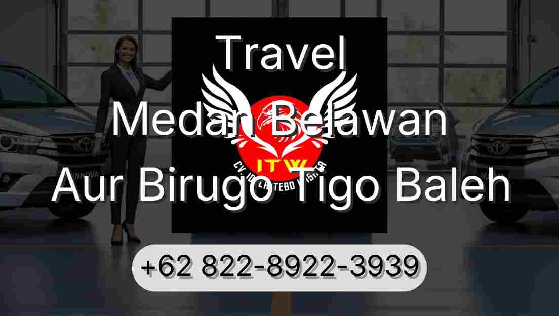 Travel Medan Belawan Aur Birugo Tigo Baleh