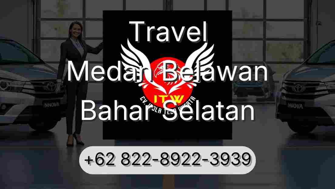 Travel Medan Belawan Bahar Selatan