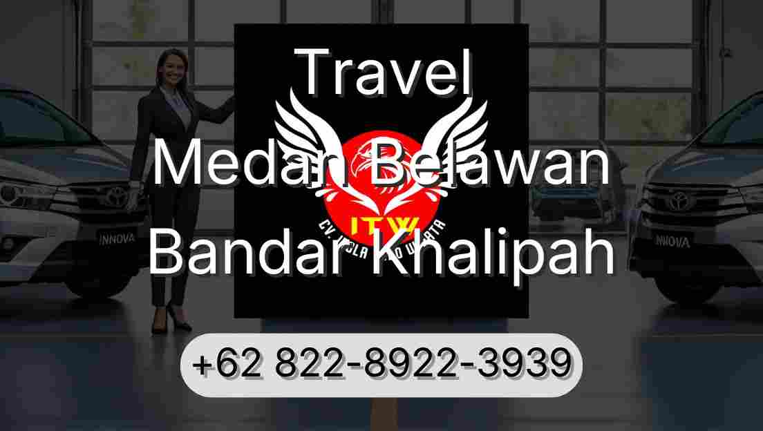 Travel Medan Belawan Bandar Khalipah