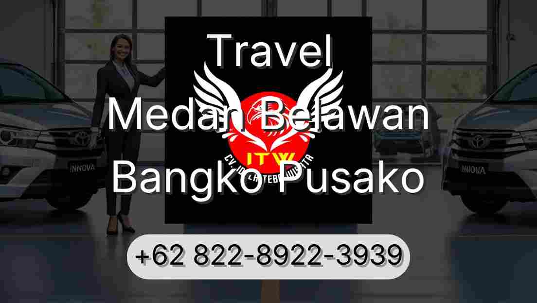 Travel Medan Belawan Bangko Pusako