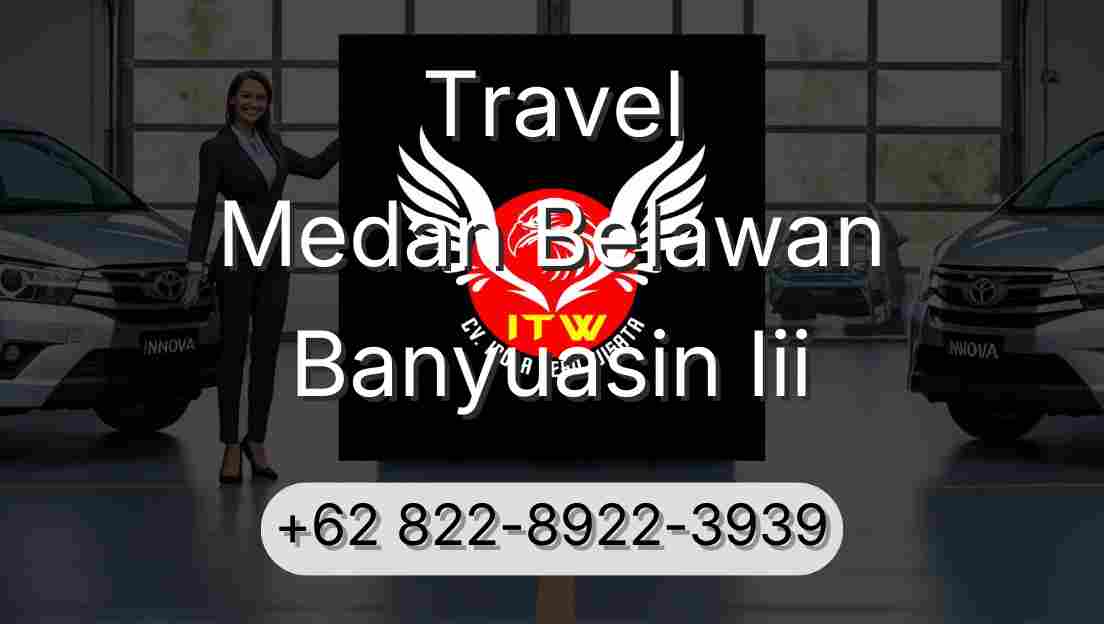 Travel Medan Belawan Banyuasin Iii