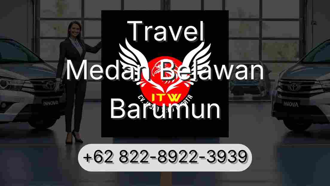 Travel Medan Belawan Barumun