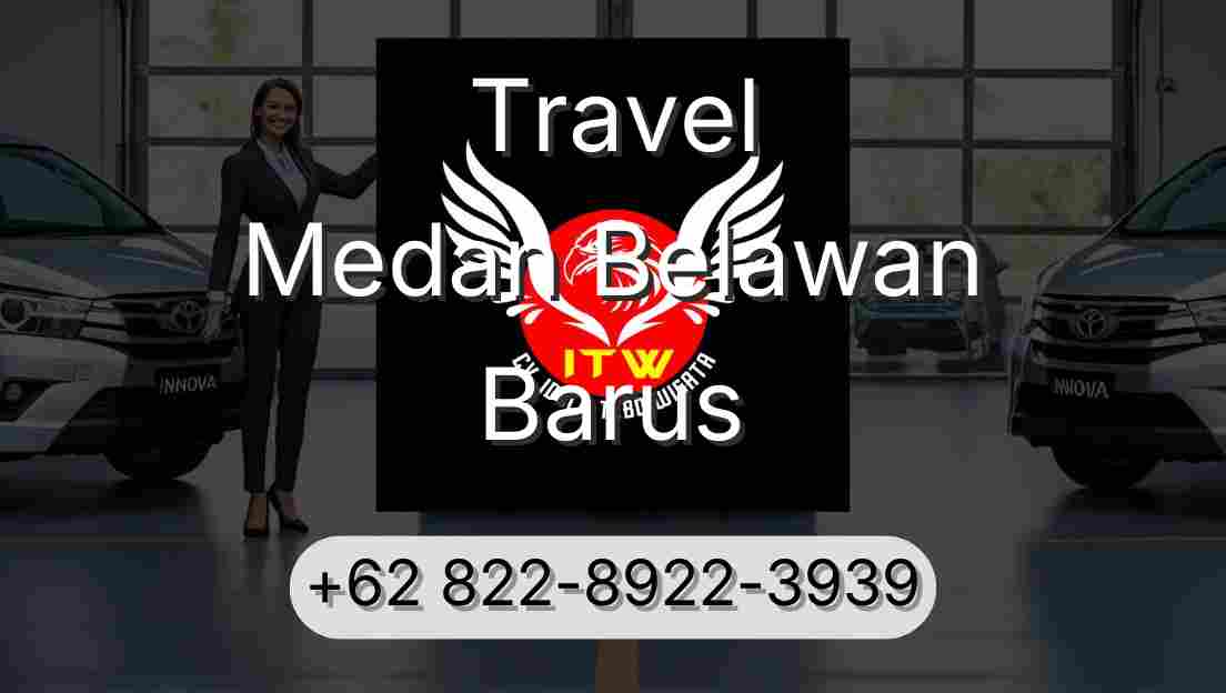 Travel Medan Belawan Barus