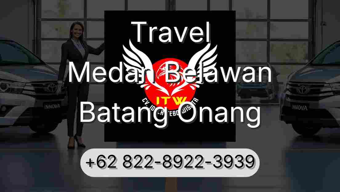 Travel Medan Belawan Batang Onang