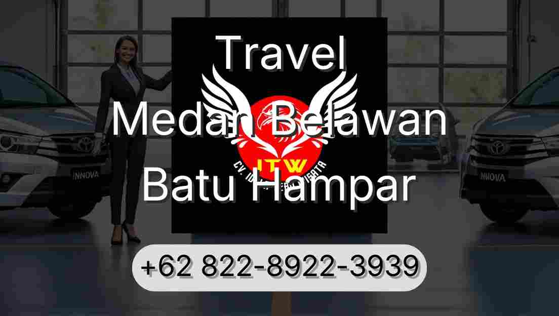 Travel Medan Belawan Batu Hampar