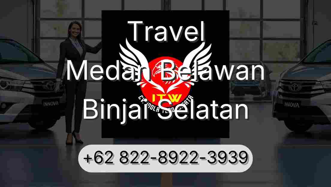 Travel Medan Belawan Binjai Selatan