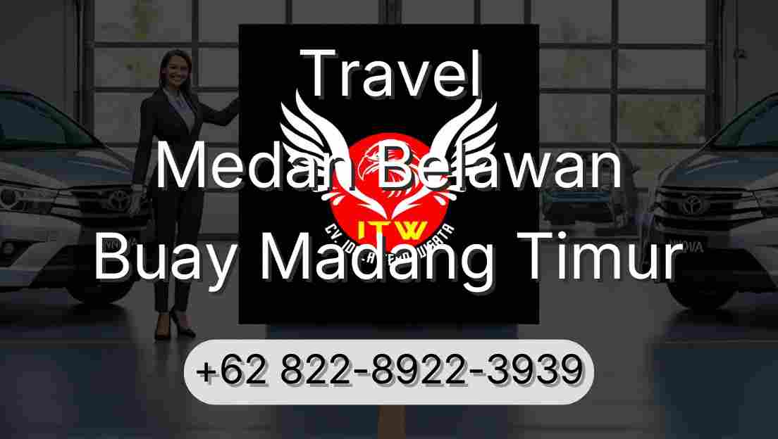 Travel Medan Belawan Buay Madang Timur