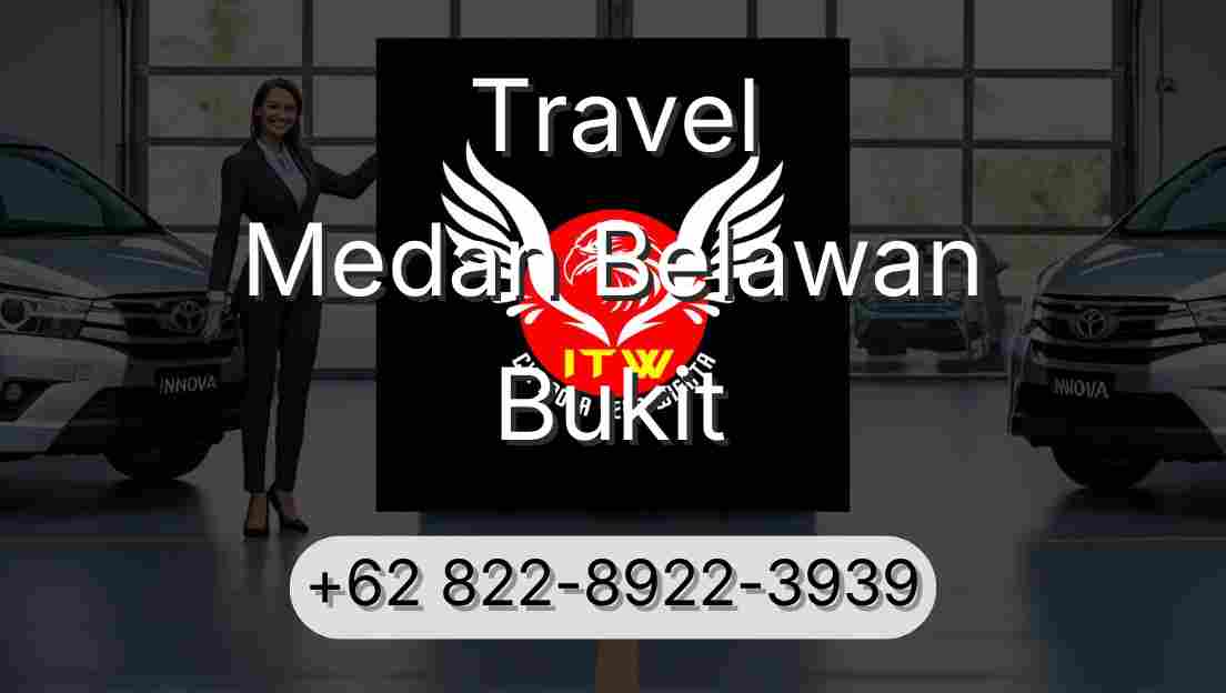 Travel Medan Belawan Bukit