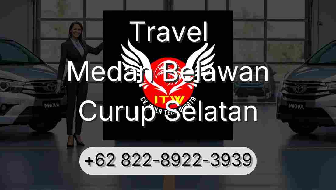 Travel Medan Belawan Curup Selatan