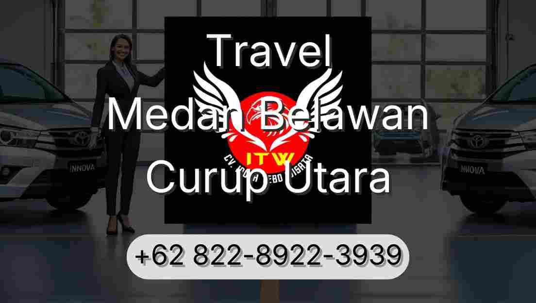 Travel Medan Belawan Curup Utara