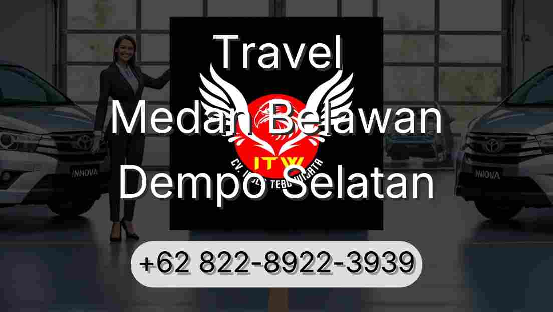Travel Medan Belawan Dempo Selatan