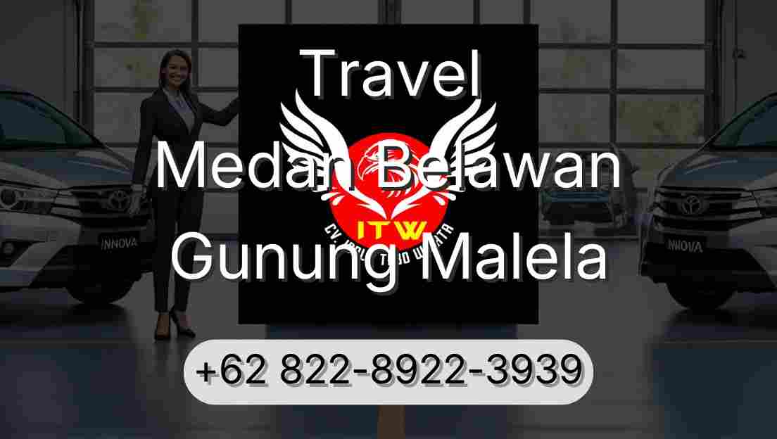 Travel Medan Belawan Gunung Malela