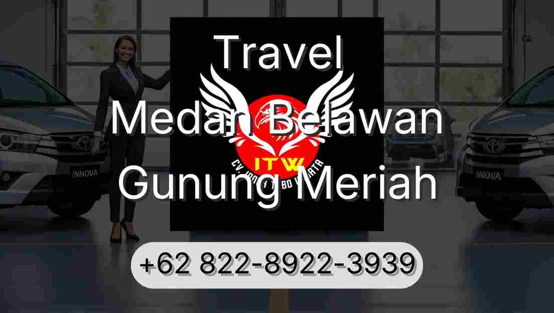 Travel Medan Belawan Gunung Meriah