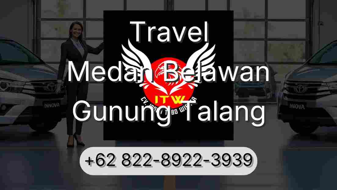 Travel Medan Belawan Gunung Talang