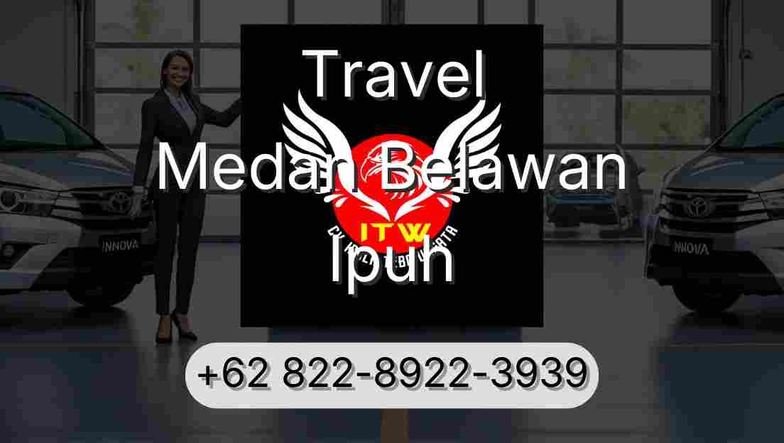 Travel Medan Belawan Ipuh