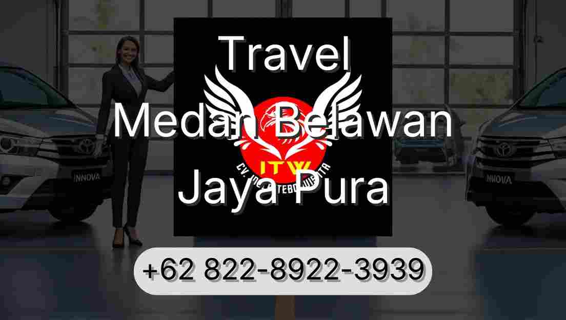 Travel Medan Belawan Jaya Pura