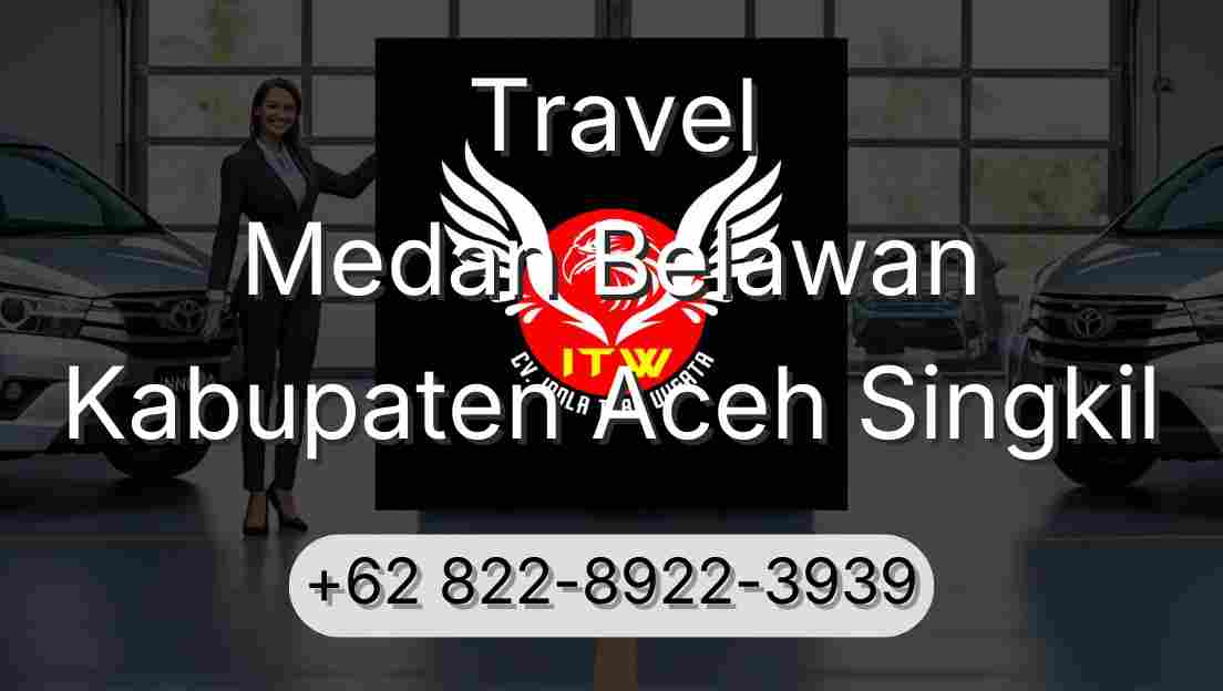 Travel Medan Belawan Kabupaten Aceh Singkil