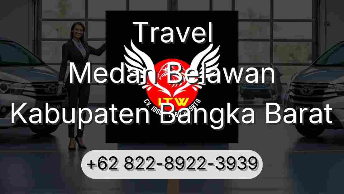 Travel Medan Belawan Kabupaten Bangka Barat