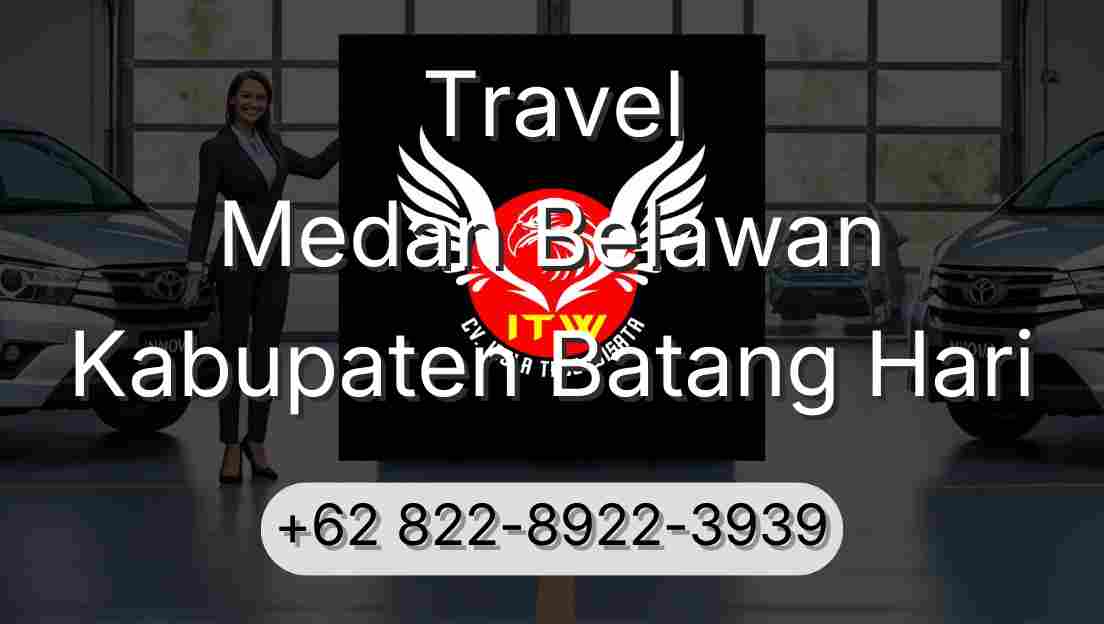 Travel Medan Belawan Kabupaten Batang Hari