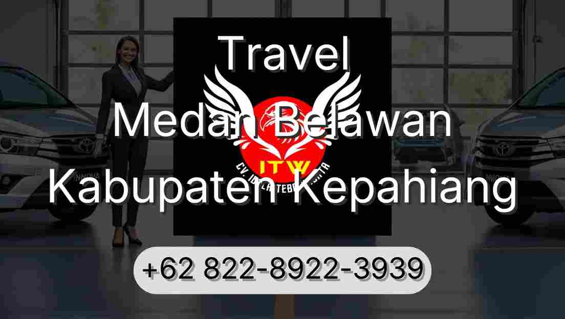 Travel Medan Belawan Kabupaten Kepahiang