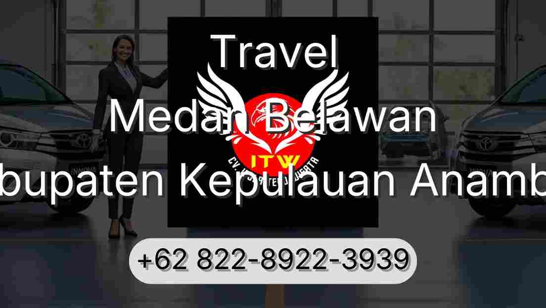 Travel Medan Belawan Kabupaten Kepulauan Anambas