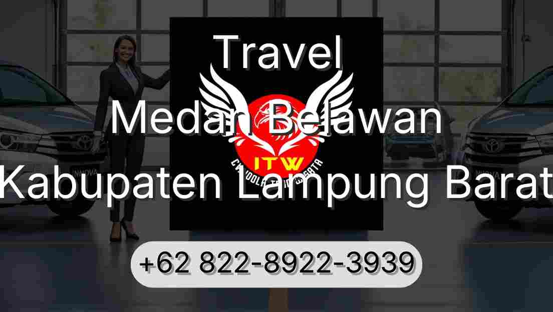 Travel Medan Belawan Kabupaten Lampung Barat