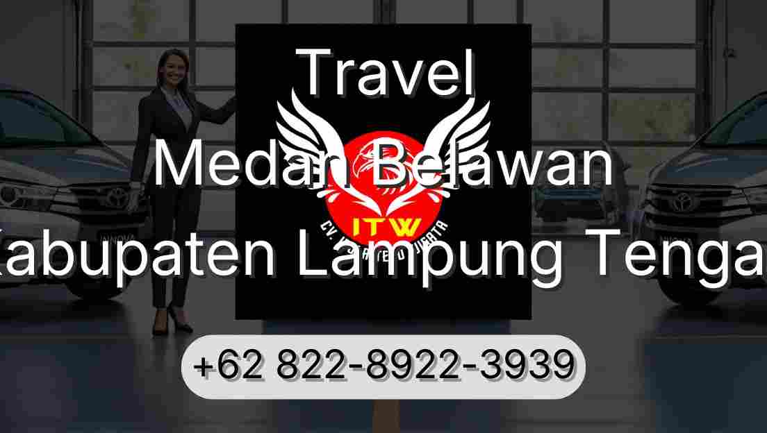 Travel Medan Belawan Kabupaten Lampung Tengah