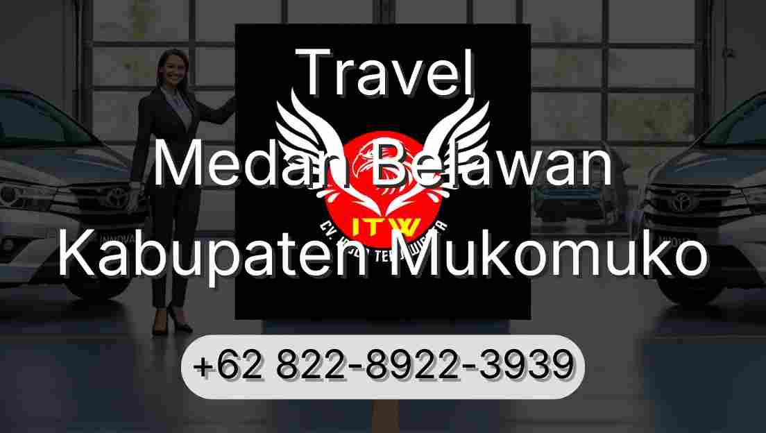 Travel Medan Belawan Kabupaten Mukomuko