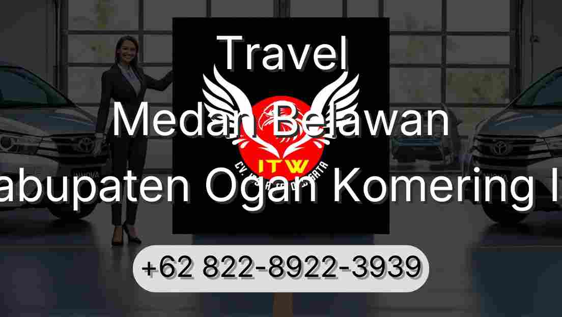 Travel Medan Belawan Kabupaten Ogan Komering Ilir