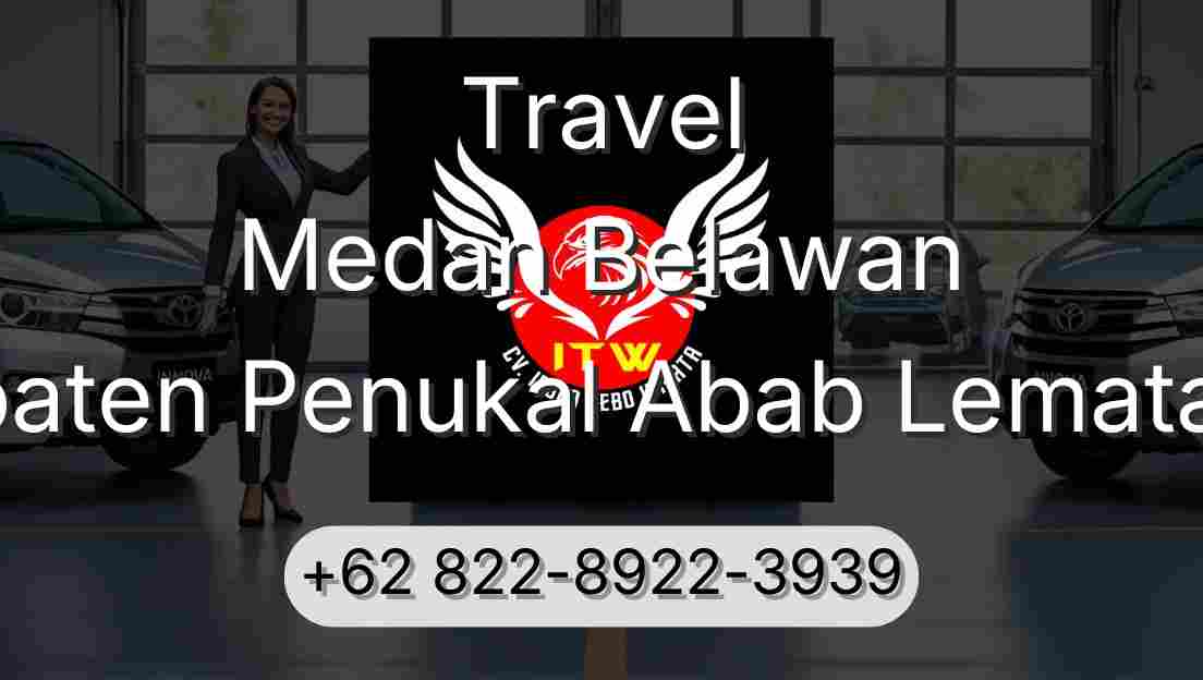 Travel Medan Belawan Kabupaten Penukal Abab Lematang Ilir