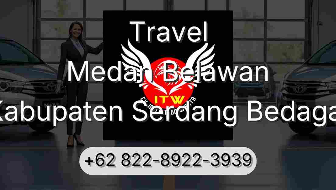 Travel Medan Belawan Kabupaten Serdang Bedagai