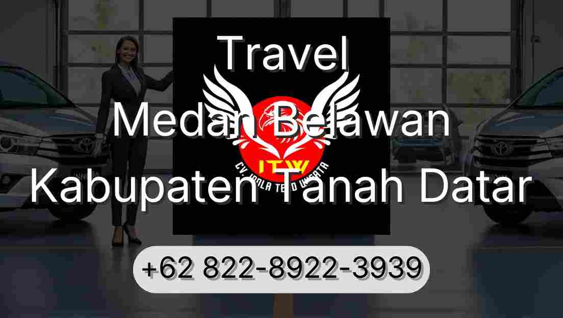 Travel Medan Belawan Kabupaten Tanah Datar