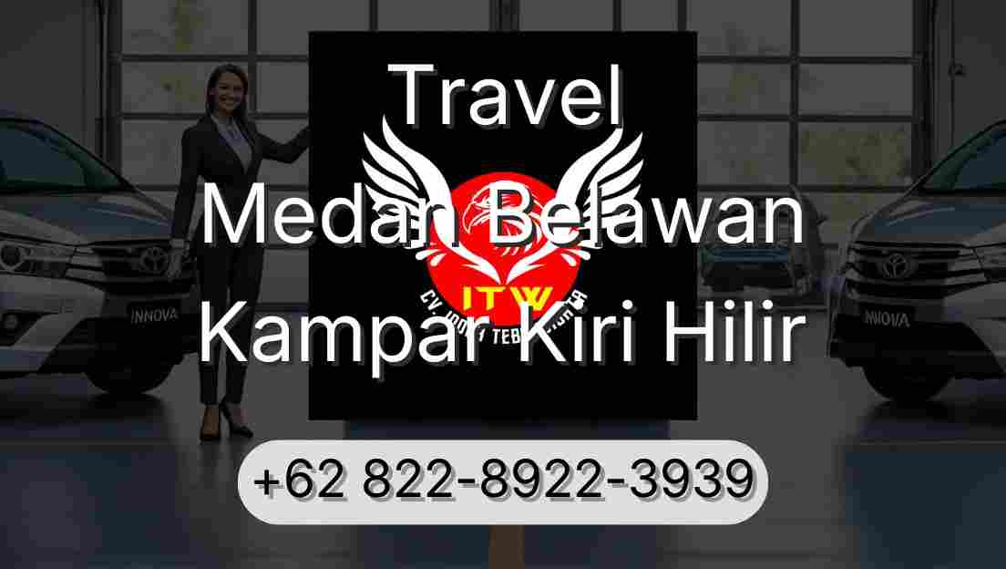 Travel Medan Belawan Kampar Kiri Hilir