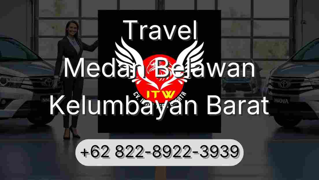 Travel Medan Belawan Kelumbayan Barat