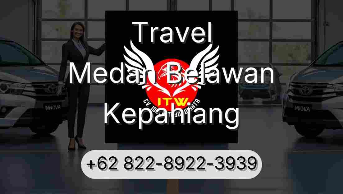 Travel Medan Belawan Kepahiang