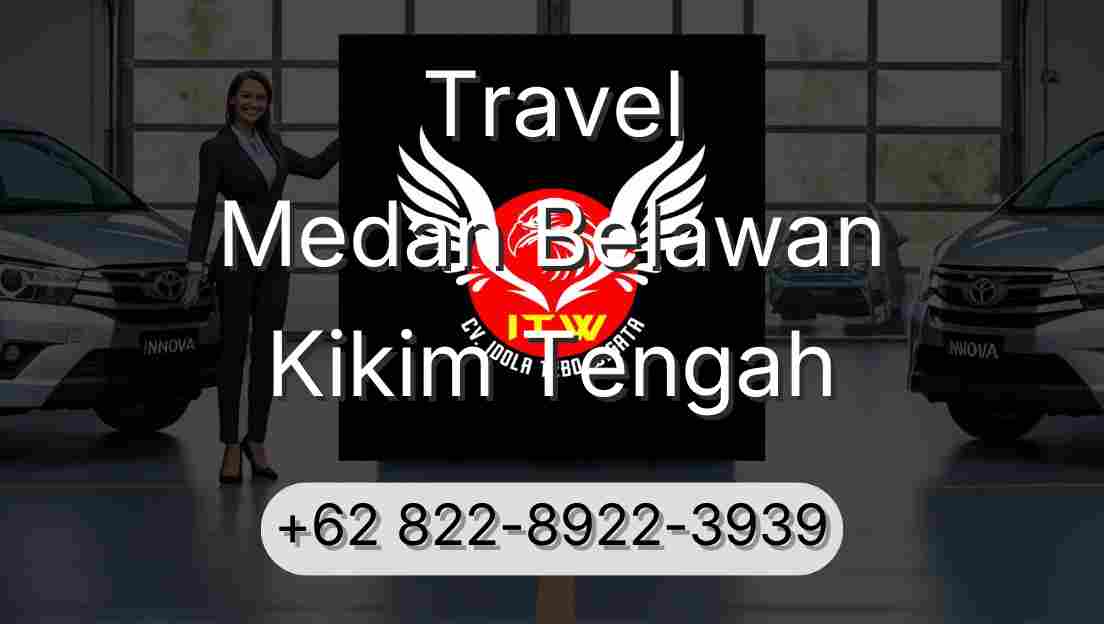 Travel Medan Belawan Kikim Tengah