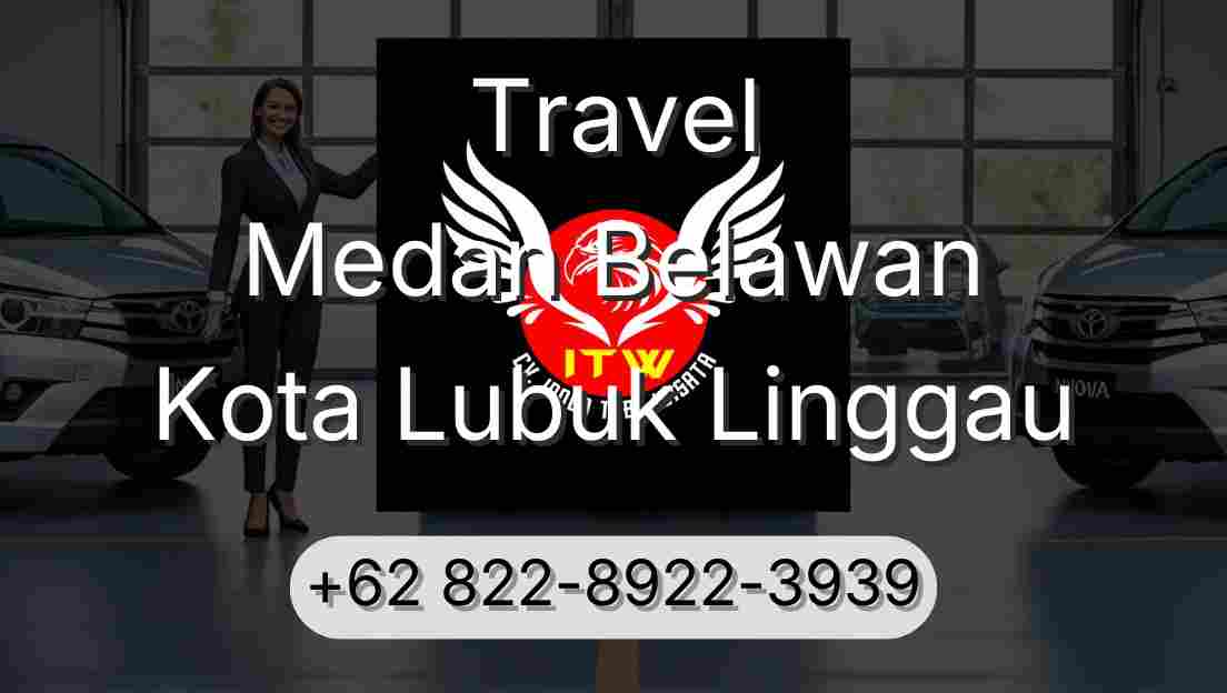 Travel Medan Belawan Kota Lubuk Linggau