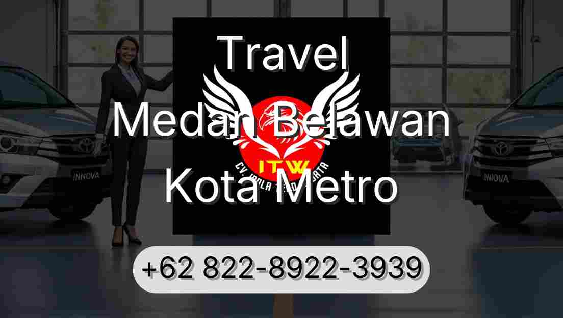 Travel Medan Belawan Kota Metro