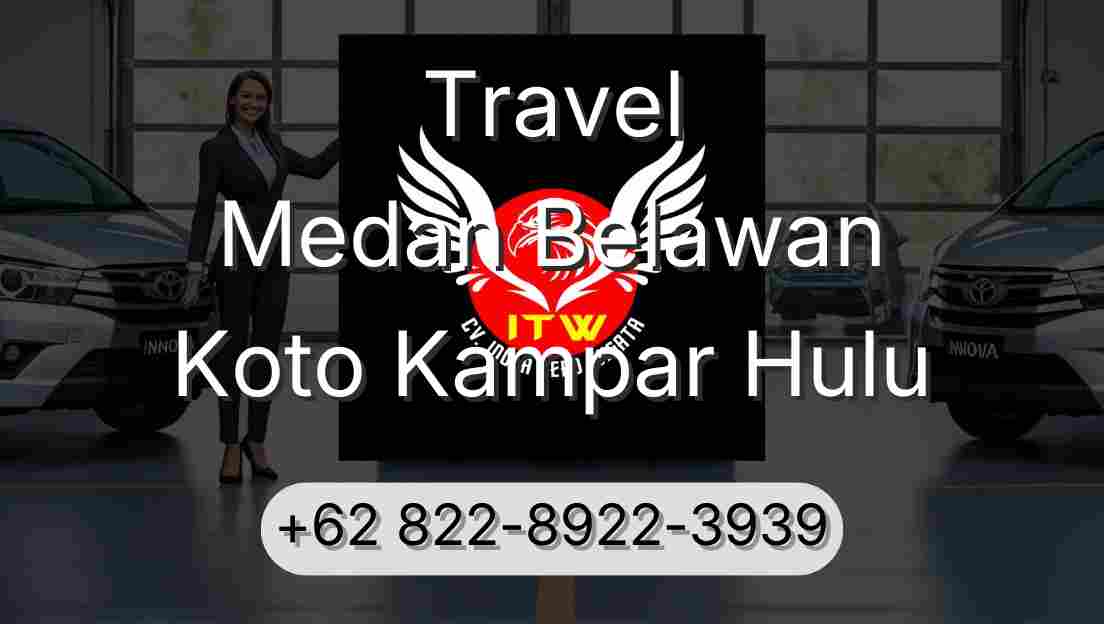 Travel Medan Belawan Koto Kampar Hulu