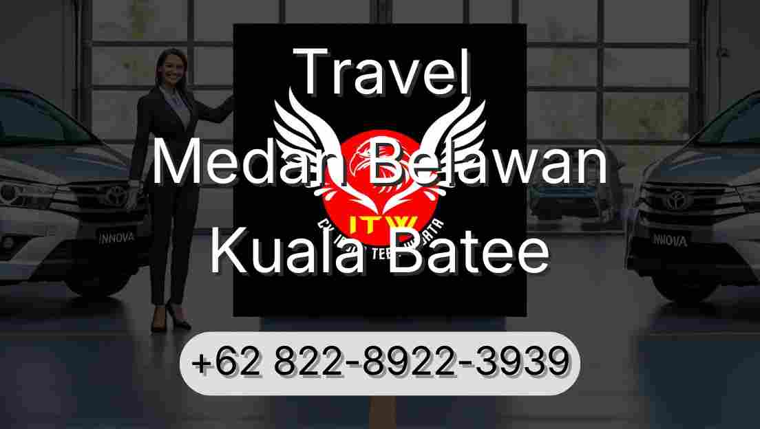 Travel Medan Belawan Kuala Batee