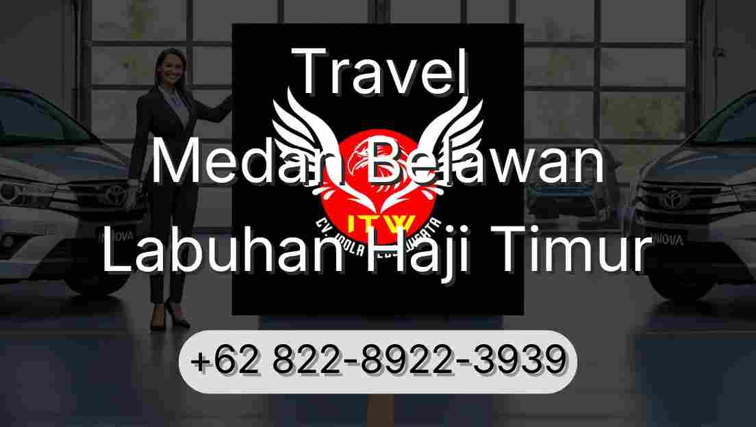 Travel Medan Belawan Labuhan Haji Timur