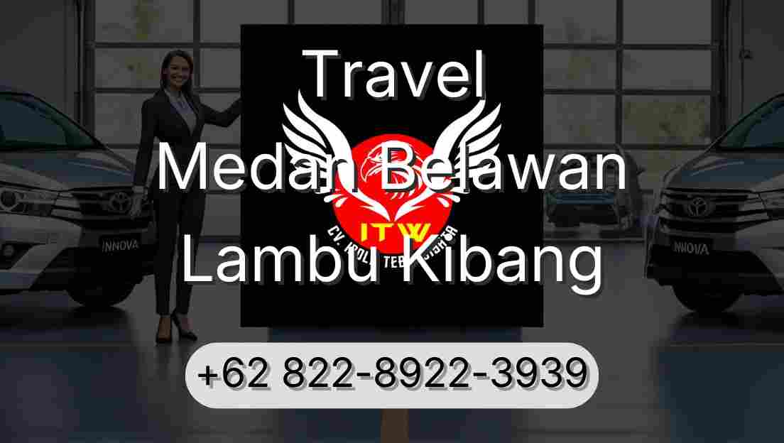Travel Medan Belawan Lambu Kibang