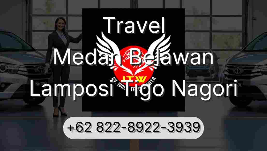 Travel Medan Belawan Lamposi Tigo Nagori