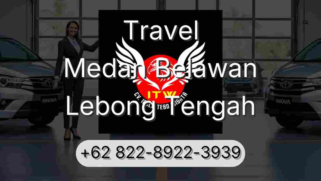 Travel Medan Belawan Lebong Tengah