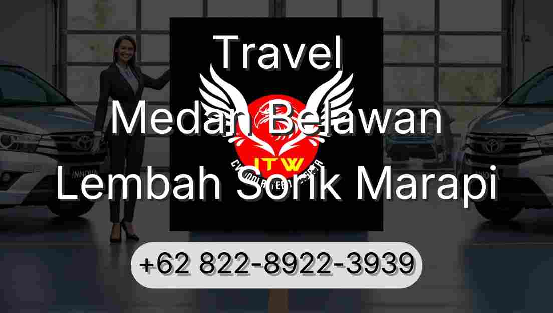 Travel Medan Belawan Lembah Sorik Marapi